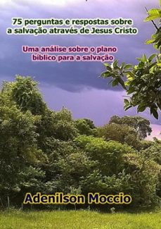 75 perguntas e respostas sobre a salvaço atraves de jesus cristo (ebook)-adenilson moccio-3410002018557