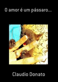 o amor e um passaro... (ebook)-claudio donato-3410002280657