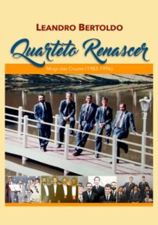 quarteto renascer - mogi das cruzes (1983 - 1996) (ebook)-leandro bertoldo-3410003459557