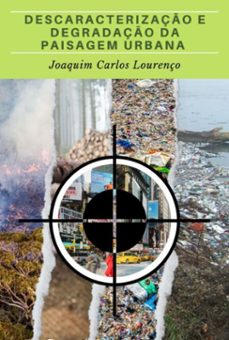 descaracterizaço e degradaço da paisagem urbana (ebook)-joaquim carlos lourenço-3410004737357