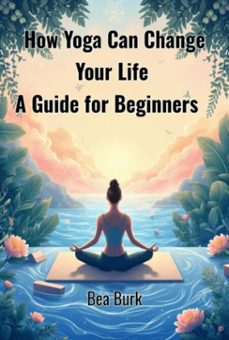 how yoga can change your life (ebook)-bea burk-3410008066057