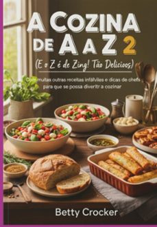 a cozinha de a a z 2 (e o z e de zing! to delicioos!) (ebook)-betty crocker-3410008903857