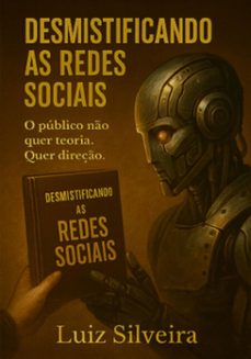 desmistificando as redes sociais (ebook)-luiz carlos silveira-3410009167357