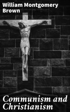 communism and christianism (ebook)-william montgomery brown-4057664565457