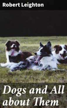 dogs and all about them (ebook)-robert leighton-4057664602657