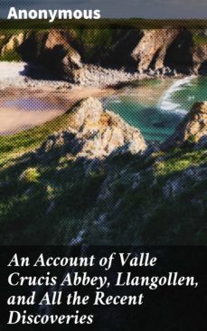 an account of valle crucis abbey, llangollen, and all the recent discoveries (ebook)-4064066155957