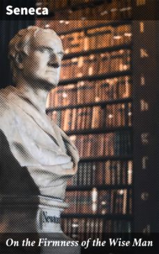 on the firmness of the wise man (ebook)-lucio anneo seneca-4064066317157