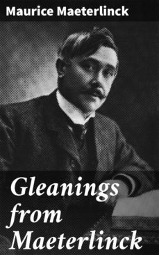 gleanings from maeterlinck (ebook)-maurice maeterlinck-4064066424657