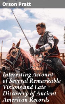 interesting account of several remarkable visions and late discovery of ancient american records (ebook)-orson pratt-4064066445157