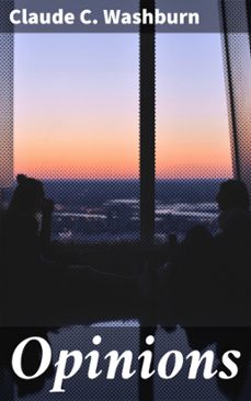 opinions (ebook)-claude c. washburn-4066339535657