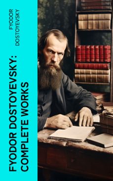 fyodor dostoyevsky: complete works (ebook)-fyodor dostoyevsky-4066339573857