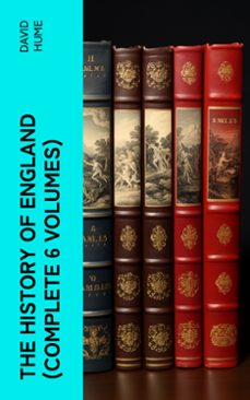 the history of england (complete 6 volumes) (ebook)-david hume-4066339574557