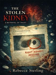 the stolen kidney: a betrayal of trust (ebook)-rebecca sterling-4069829652957