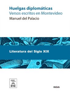huelgas diplomaticas versos escritos en montevideo (ebook)-manuel del palacio-4099995482157
