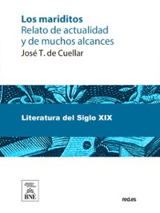 los mariditos relato de actualidad y de muchos alcances (ebook)-josé t. de cuéllar-4099995491357