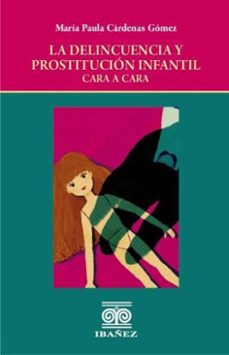 la delincuencia y prostitucion infantil (ebook)-maría paula cárdenas gómez-4099995592757