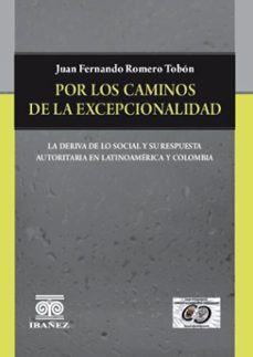 por los caminos de la excepcionalidad (ebook)-juan fernando romero tobón-4099995594157