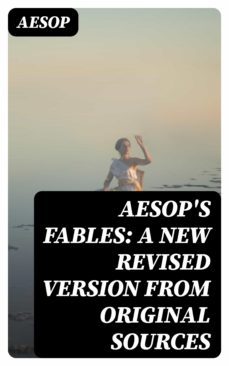aesop's fables: a new revised version from original sources (ebook)-8596547174257