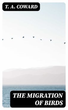 the migration of birds (ebook)-t. a. coward-8596547354857