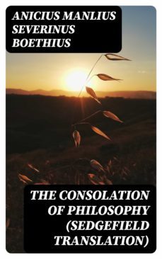 the consolation of philosophy (sedgefield translation) (ebook)-anicius manlius severinus boethius-8596547388357