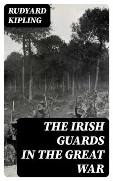the irish guards in the great war (ebook)-rudyard kipling-8596547399957