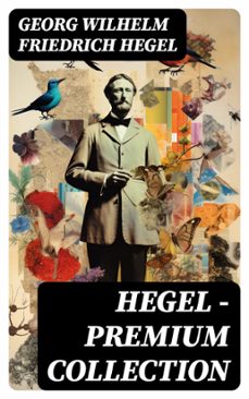 hegel - premium collection (ebook)-georg wilhelm friedrich hegel-8596547716457