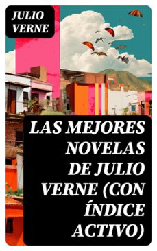 las mejores novelas de julio verne (con indice activo) (ebook)-julio verne-8596547725657