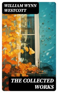 the collected works (ebook)-william wynn westcott-8596547729457