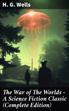 the war of the worlds - a science fiction classic (complete edition) (ebook)-h. g. wells-8596547803157