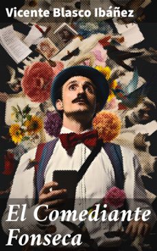 el comediante fonseca (ebook)-vicente blasco ibañez-8596547819257