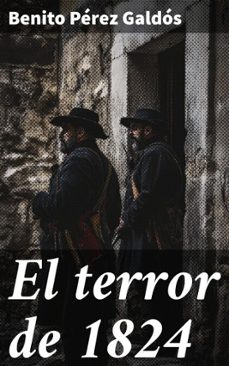 el terror de 1824 (ebook)-benito perez galdos-8596547859857
