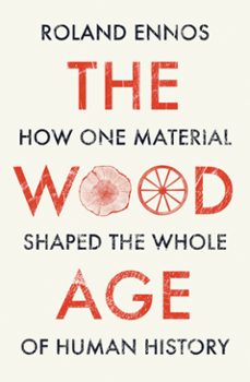 the wood age (ebook)-roland ennos-9780008318857