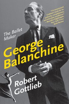 george balanchine (ebook)-robert gottlieb-9780062008657