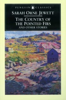 the country of the pointed firs and other stories (ebook)-john w. jewett-9780141922157