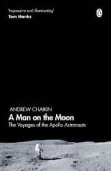 a man on the moon: the voyages of the apollo astronauts-andrew chaikin-9780241363157