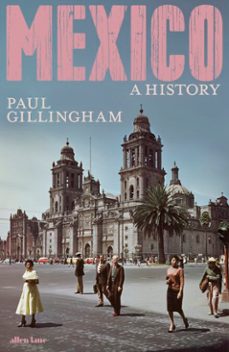 mexico: a history (ebook)-paul gillingham-9780241386057