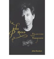 john zorn: tradition and transgression-john brackett-9780253220257