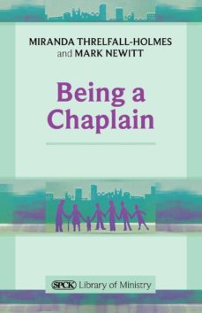 being a chaplain-miranda threlfall holmes-mark newitt-9780281063857