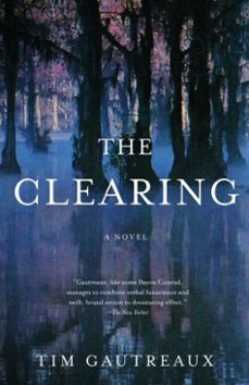 the clearing (ebook)-tim gautreaux-9780307428257