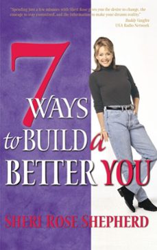 7 ways to build a better you (ebook)-sheri rose shepherd-9780307781857