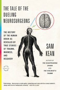 the tale of the dueling neurosurgeons (ebook)-sam kean-9780316242257