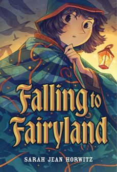 falling to fairyland (ebook)-sarah jean horwitz-9780316595957