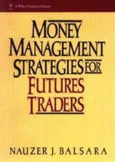 money management strategies for futures traders-nauzer j. balsara-9780471522157