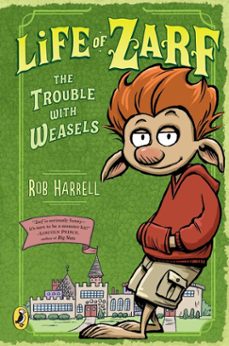 life of zarf: the trouble with weasels (ebook)-rob harrell-9780698145757
