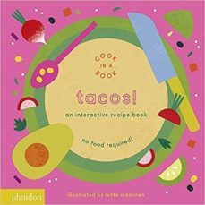 tacos!: an interactive recipe book-lotta nieminen-9780714875057