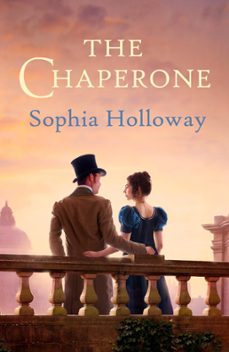 the chaperone (ebook)-sophia holloway-9780749030957