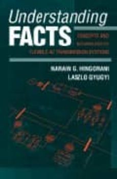 understanding facts: concepts and technology of flexible ac trans mission systems-9780780334557