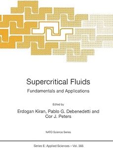 supercritical fluids: fundamentals and applications (2000) (nato science series e: @366)-e kiran-9780792362357