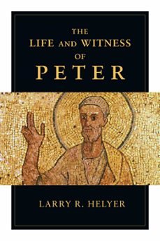 the life and witness of peter (ebook)-larry r. helyer-9780830866557