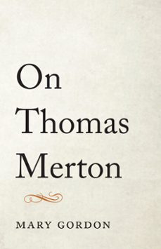on thomas merton (ebook)-mary gordon-9780834841857